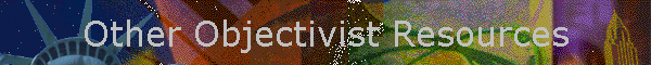 Other Objectivist Resources
